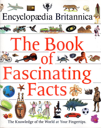 The Book of Fascinating Facts by Encyclopedia Britannica (Used like new)