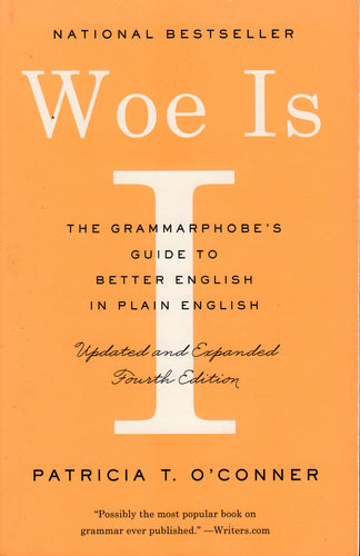 Woe is I by Patricia T. O'Conner (Used)