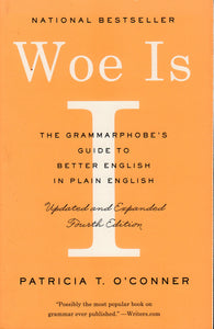 Woe is I by Patricia T. O'Conner (Used)