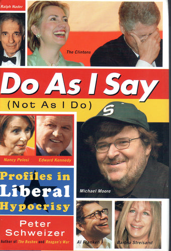 Do As I Say - Not as I Do by Peter Schweizer (New)22.